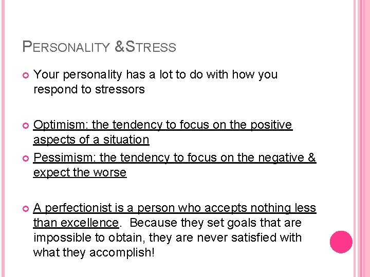 PERSONALITY & STRESS Your personality has a lot to do with how you respond