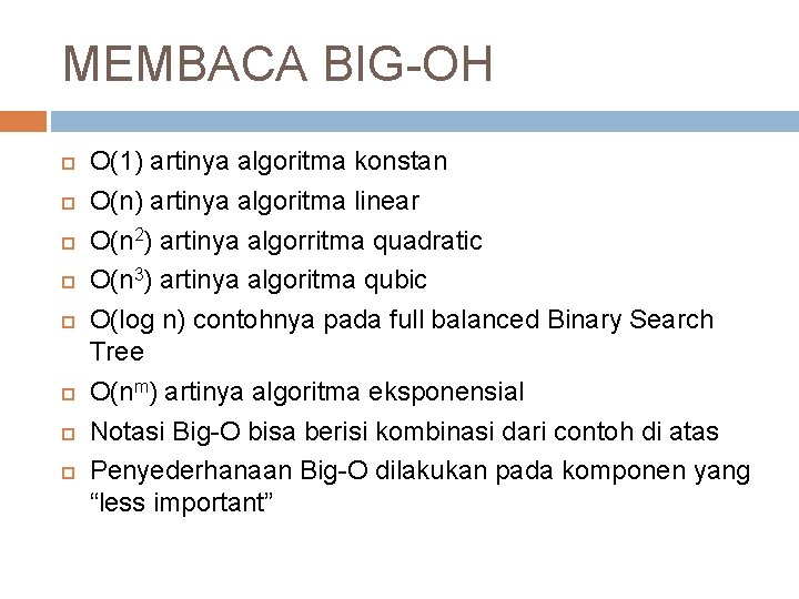 MEMBACA BIG-OH O(1) artinya algoritma konstan O(n) artinya algoritma linear O(n 2) artinya algorritma