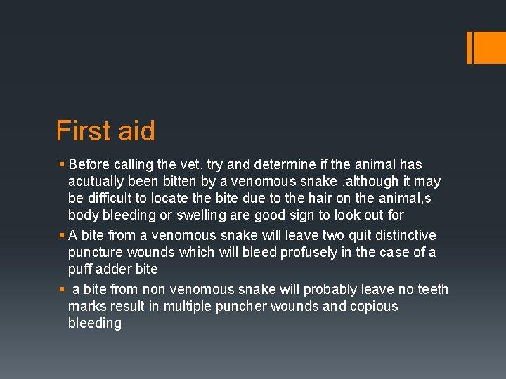 First aid § Before calling the vet, try and determine if the animal has