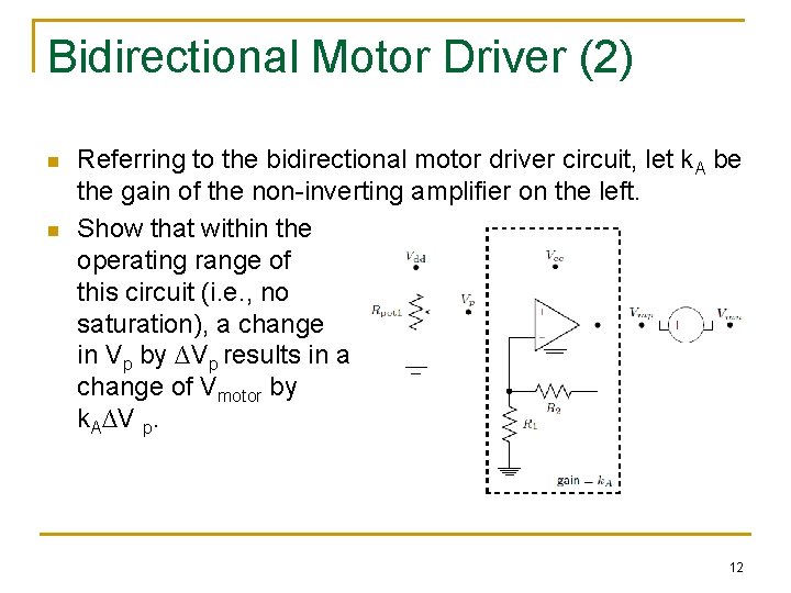 Bidirectional Motor Driver (2) n n Referring to the bidirectional motor driver circuit, let