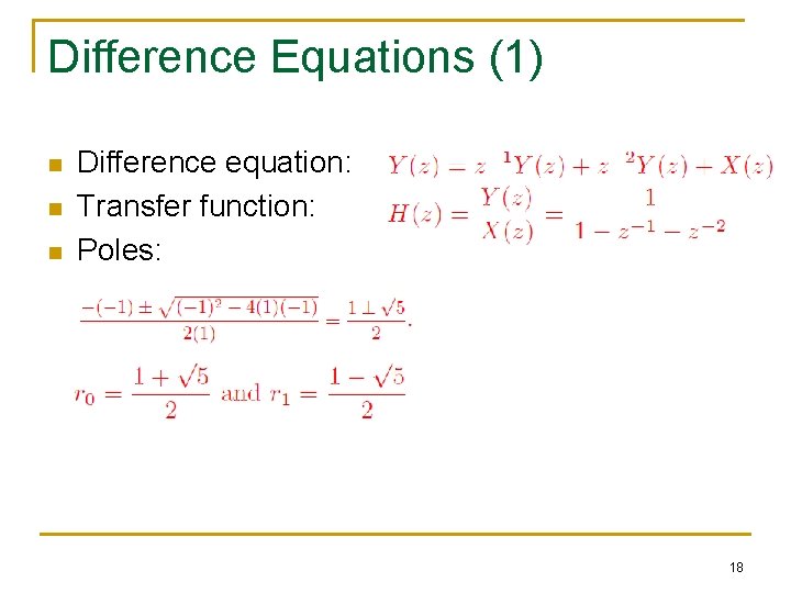 Difference Equations (1) n n n Difference equation: Transfer function: Poles: 18 