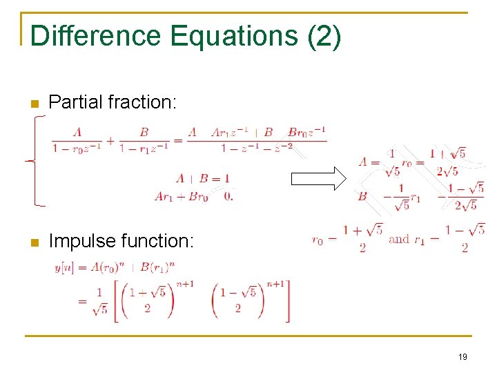 Difference Equations (2) n Partial fraction: n Impulse function: 19 