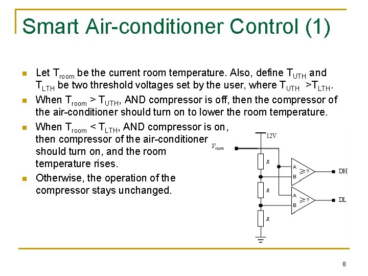 Smart Air-conditioner Control (1) n n Let Troom be the current room temperature. Also,