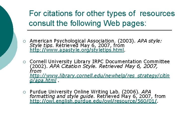 For citations for other types of resources consult the following Web pages: ¡ American