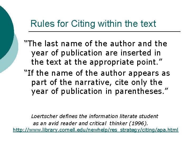 Rules for Citing within the text “The last name of the author and the