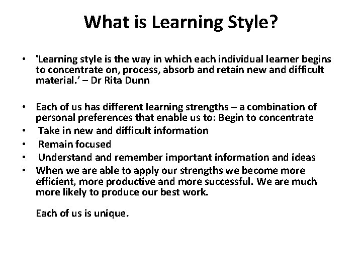 What is Learning Style? • 'Learning style is the way in which each individual