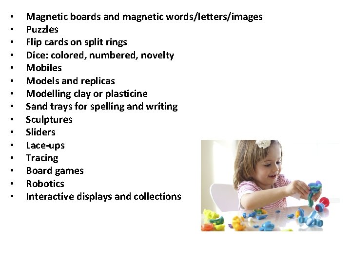  • • • • Magnetic boards and magnetic words/letters/images Puzzles Flip cards on