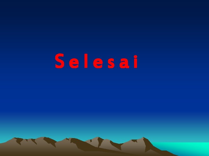 Selesai 