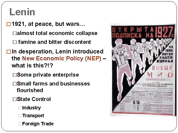 Lenin � 1921, at peace, but wars… �almost total economic collapse � famine and