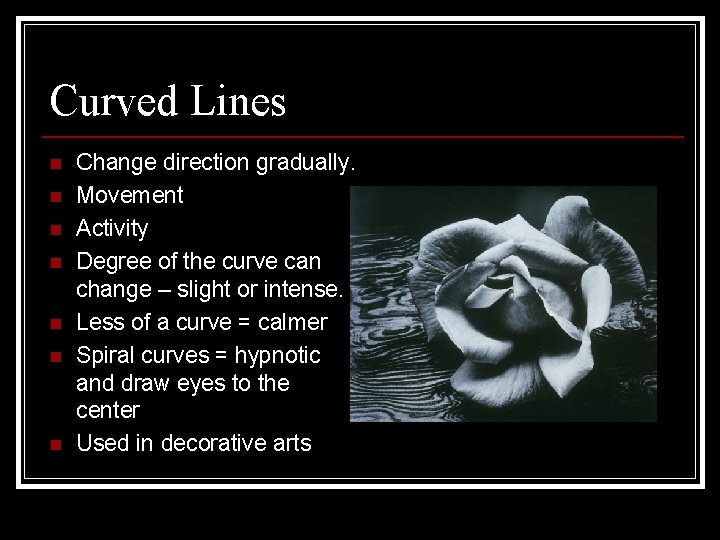 Curved Lines n n n n Change direction gradually. Movement Activity Degree of the