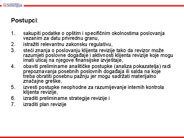 Postupci: 1. 2. 3. 4. 5. 6. 7. sakupiti podatke o opštim i specifičnim