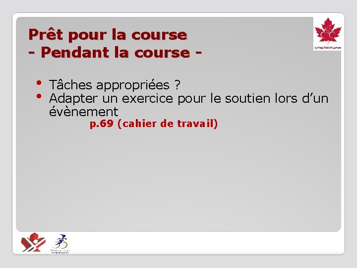 Prêt pour la course - Pendant la course - • • Tâches appropriées ?