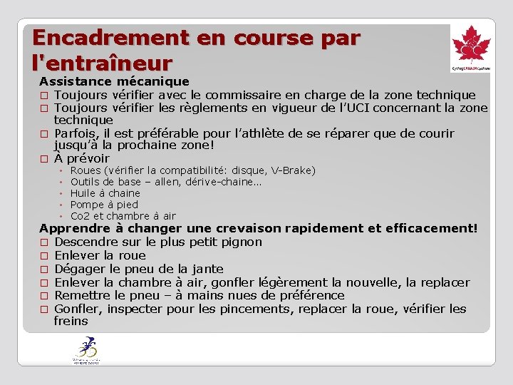 Encadrement en course par l'entraîneur Assistance mécanique � Toujours vérifier avec le commissaire en