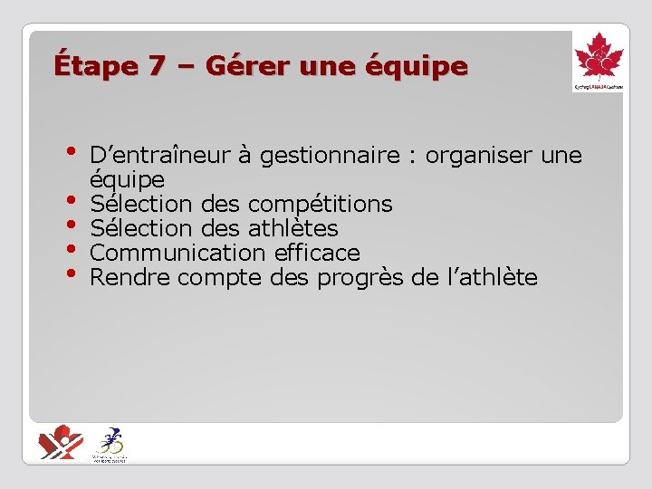 Étape 7 – Gérer une équipe • • • D’entraîneur à gestionnaire : organiser