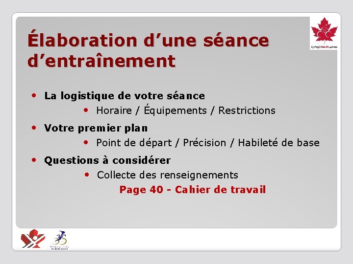 Élaboration d’une séance d’entraînement • La logistique de votre séance • Horaire / Équipements