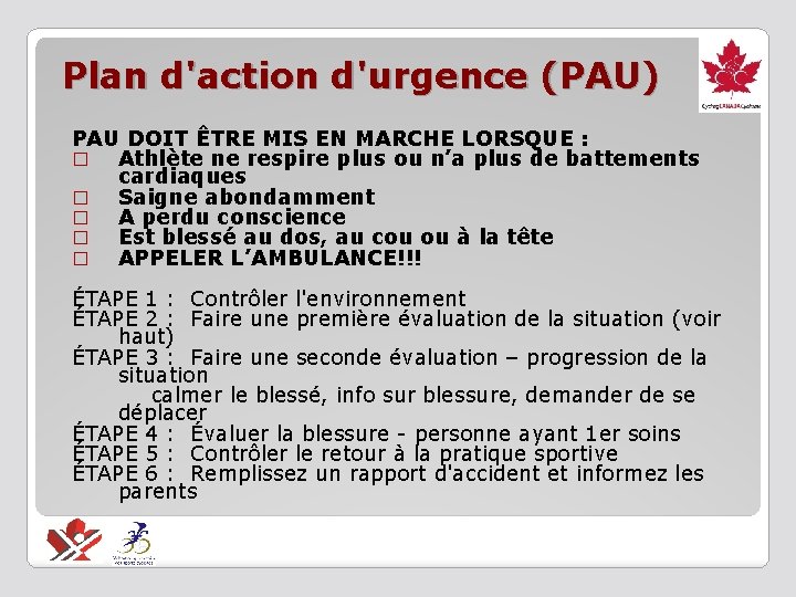 Plan d'action d'urgence (PAU) PAU DOIT ÊTRE MIS EN MARCHE LORSQUE : � Athlète