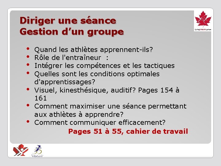 Diriger une séance Gestion d’un groupe • • Quand les athlètes apprennent-ils? Rôle de