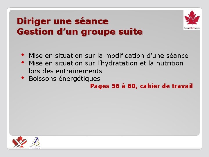 Diriger une séance Gestion d’un groupe suite • • • Mise en situation sur