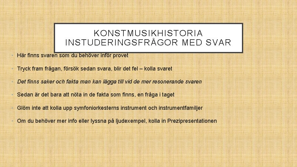 KONSTMUSIKHISTORIA INSTUDERINGSFRÅGOR MED SVAR • Här finns svaren som du behöver inför provet •