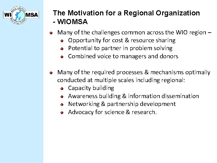 The Motivation for a Regional Organization - WIOMSA Many of the challenges common across