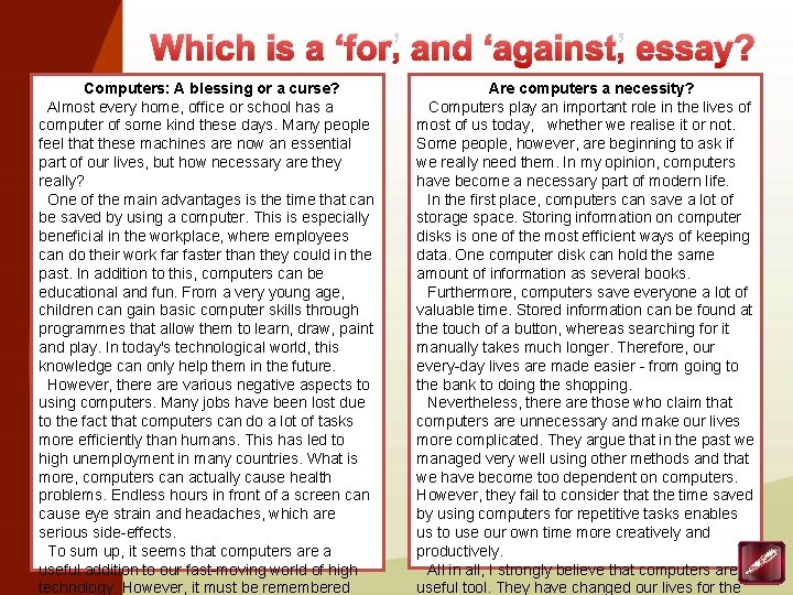 Which is a ‘for’ and ‘against’ essay? Computers: A blessing or a curse? Almost