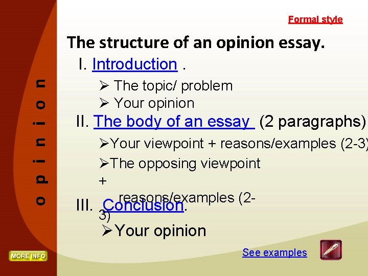 Formal style The structure of an opinion essay. o p i n i o