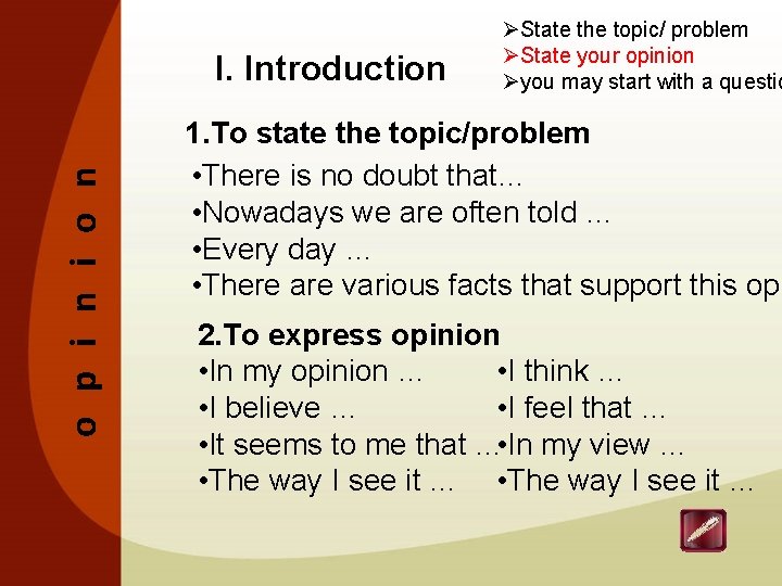 o p i n i o n I. Introduction ØState the topic/ problem ØState