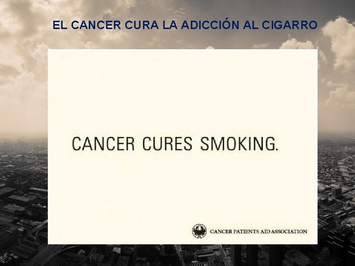 EL CANCER CURA LA ADICCIÓN AL CIGARRO 