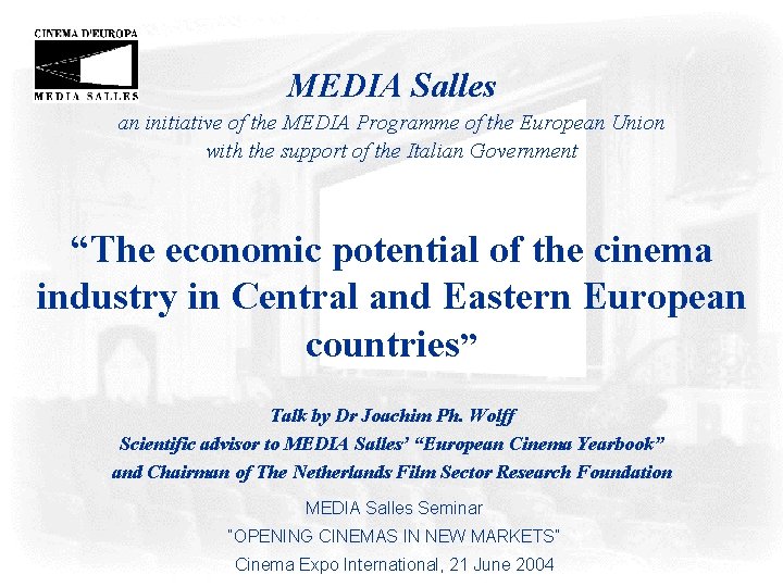 MEDIA Salles an initiative of the MEDIA Programme of the European Union with the