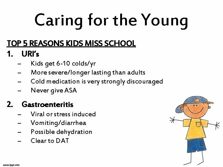 Caring for the Young TOP 5 REASONS KIDS MISS SCHOOL 1. URI’s – –