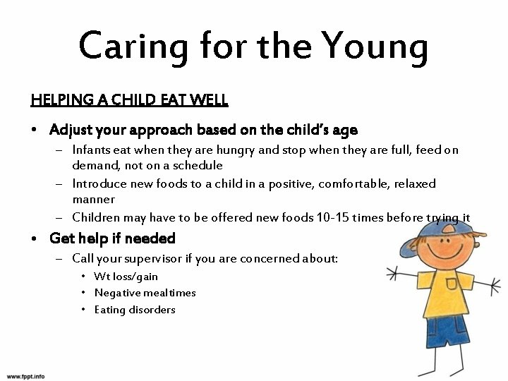 Caring for the Young HELPING A CHILD EAT WELL • Adjust your approach based