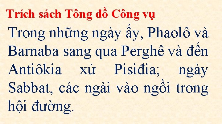 Trích sách Tông đồ Công vụ Trong những ngày ấy, Phaolô và Barnaba sang