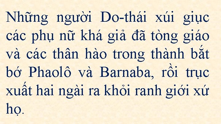 Những người Do-thái xúi giục các phụ nữ khá giả đã tòng giáo và