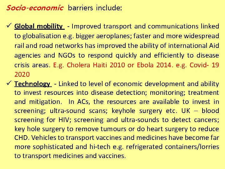 Socio-economic barriers include: ü Global mobility - Improved transport and communications linked to globalisation