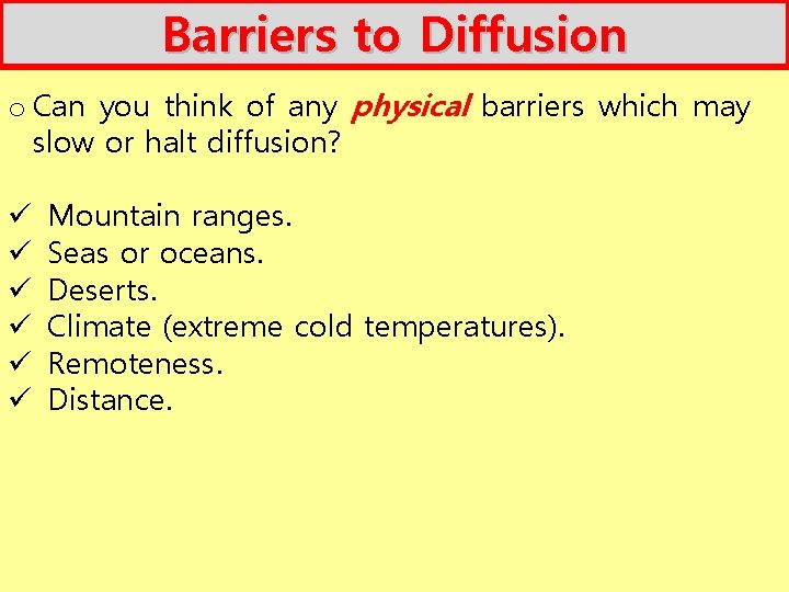 Barriers to Diffusion o Can you think of any physical barriers which may slow