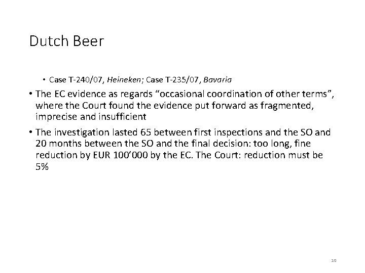 Dutch Beer • Case T-240/07, Heineken; Case T-235/07, Bavaria • The EC evidence as