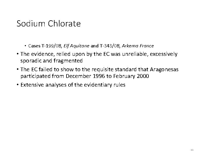 Sodium Chlorate • Cases T-199/08, Elf Aquitane and T-343/08, Arkema France • The evidence,