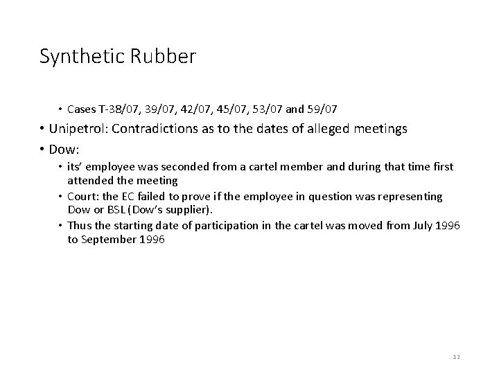 Synthetic Rubber • Cases T-38/07, 39/07, 42/07, 45/07, 53/07 and 59/07 • Unipetrol: Contradictions