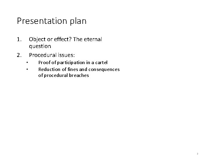Presentation plan 1. Object or effect? The eternal question Procedural issues: 2. • •
