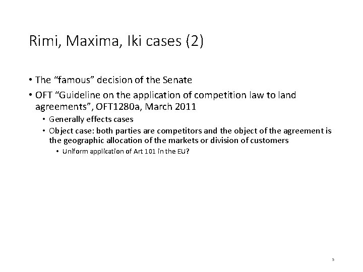 Rimi, Maxima, Iki cases (2) • The “famous” decision of the Senate • OFT