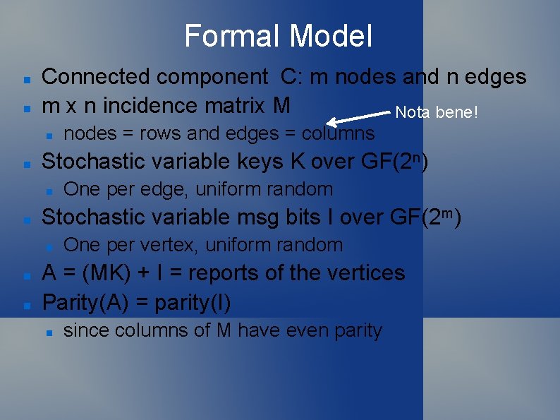 Formal Model Connected component C: m nodes and n edges m x n incidence