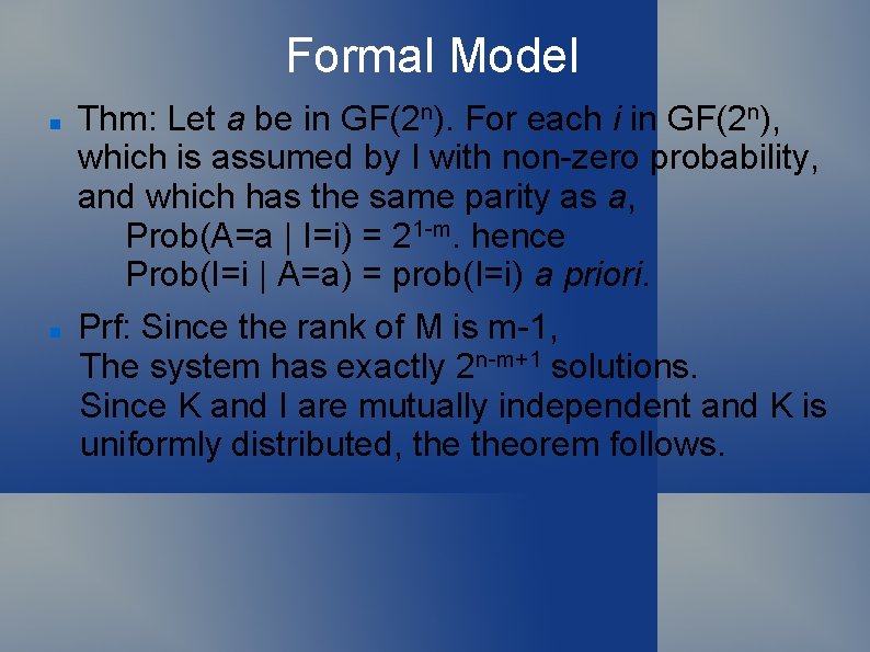 Formal Model Thm: Let a be in GF(2 n). For each i in GF(2