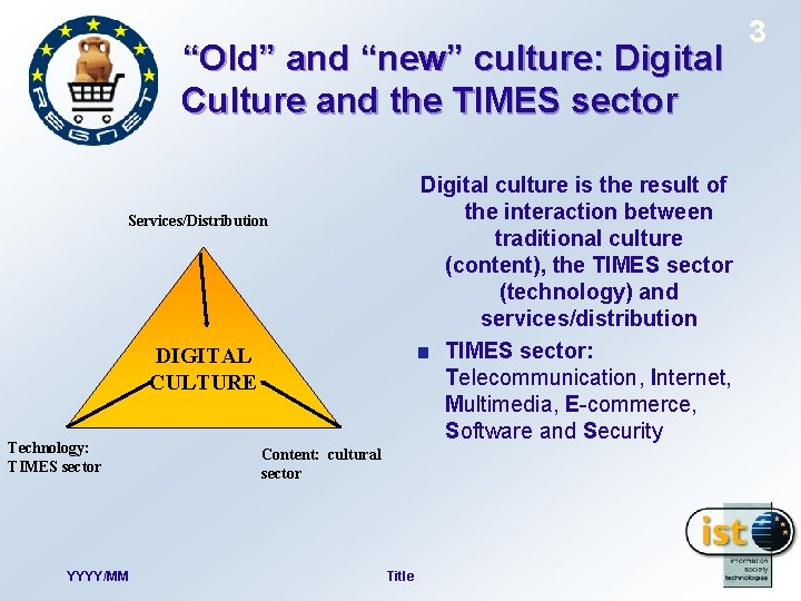 “Old” and “new” culture: Digital Culture and the TIMES sector Digital culture is the