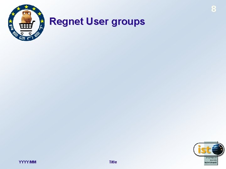 8 Regnet User groups YYYY/MM Title 