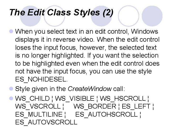 The Edit Class Styles (2) l When you select text in an edit control,