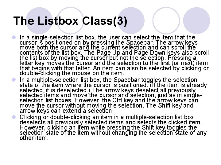 The Listbox Class(3) l In a single-selection list box, the user can select the