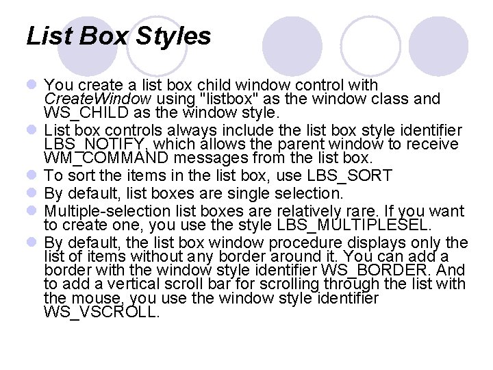 List Box Styles l You create a list box child window control with Create.