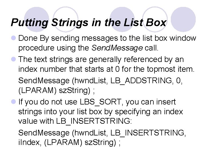 Putting Strings in the List Box l Done By sending messages to the list