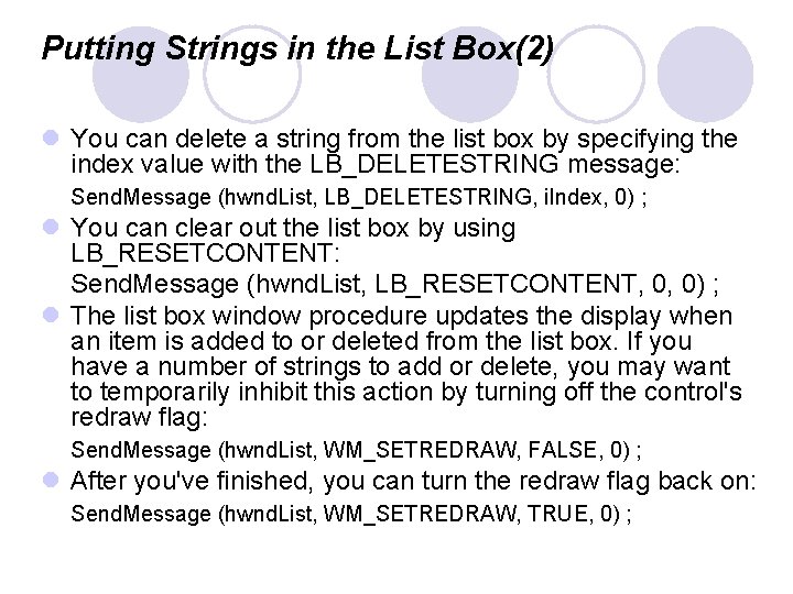 Putting Strings in the List Box(2) l You can delete a string from the