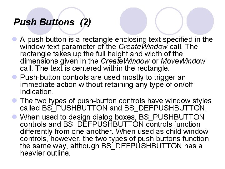 Push Buttons (2) l A push button is a rectangle enclosing text specified in